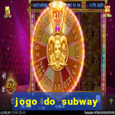 jogo do subway surf de ganhar dinheiro